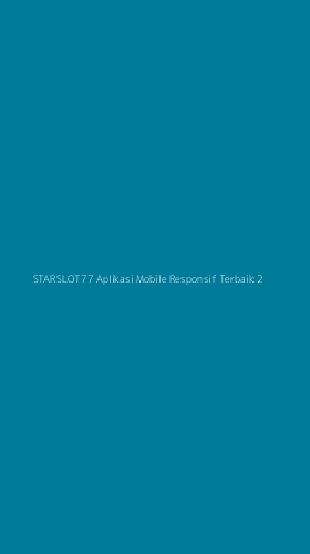 Tampilan Antarmuka Aplikasi Starslot77 Aplikasi Mobile Responsif Terbaik - 2