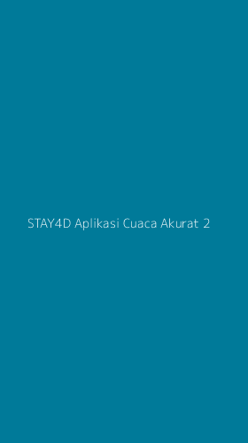 Tampilan Antarmuka Aplikasi Stay4d Aplikasi Cuaca Akurat - 2