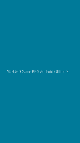 Tampilan Antarmuka Aplikasi Suhu69 Game Rpg Android Offline - 3