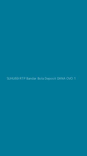 Tampilan Antarmuka Aplikasi Suhu69 Rtp Bandar Bola Deposit Dana Ovo - 1