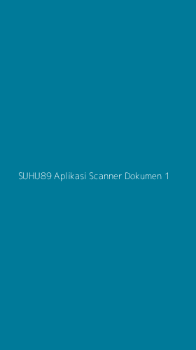 Tampilan Antarmuka Aplikasi Suhu89 Aplikasi Scanner Dokumen - 1