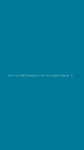 Tampilan Antarmuka Aplikasi Suka Slot88 Kumpulan Link Situs Game Populer - 3
