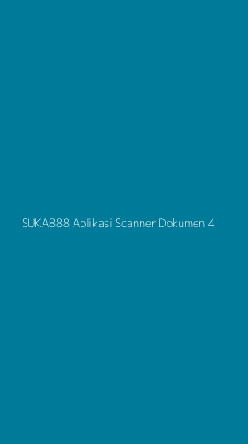 Tampilan Antarmuka Aplikasi Suka888 Aplikasi Scanner Dokumen - 4