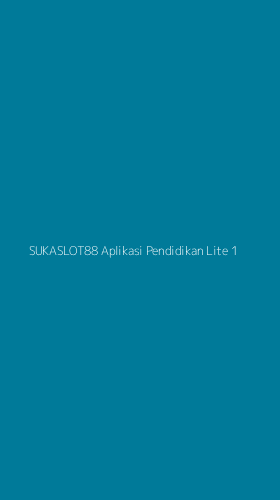 Tampilan Antarmuka Aplikasi Sukaslot88 Aplikasi Pendidikan Lite - 1