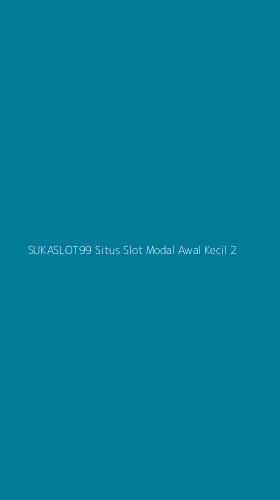 Tampilan Antarmuka Aplikasi Sukaslot99 Situs Slot Modal Awal Kecil - 2