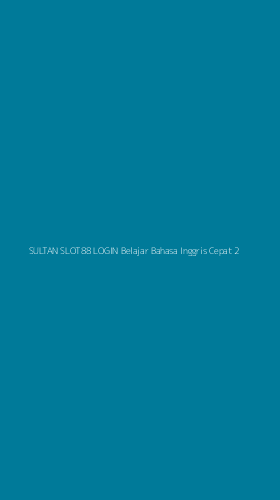 Tampilan Antarmuka Aplikasi Sultan Slot88 Login Belajar Bahasa Inggris Cepat - 2