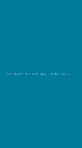 Tampilan Antarmuka Aplikasi Sultan Slot88 Login Editor Foto Aesthetic - 2