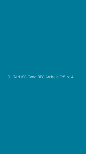 Tampilan Antarmuka Aplikasi Sultan188 Game Rpg Android Offline - 4