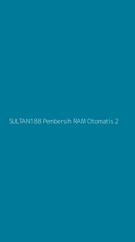 Tampilan Antarmuka Aplikasi Sultan188 Pembersih Ram Otomatis - 2