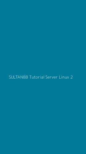 Tampilan Antarmuka Aplikasi Sultan88 Tutorial Server Linux - 2