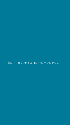 Tampilan Antarmuka Aplikasi Sultan889 Aplikasi Editing Video Pro - 3