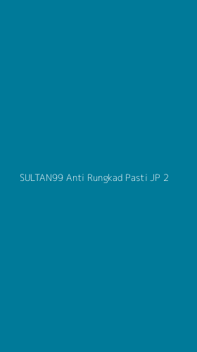 Tampilan Antarmuka Aplikasi Sultan99 Anti Rungkad Pasti Jp - 2