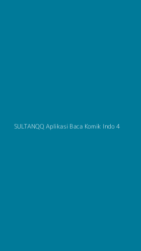Tampilan Antarmuka Aplikasi Sultanqq Aplikasi Baca Komik Indo - 4