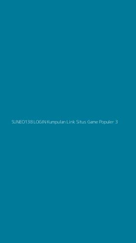 Tampilan Antarmuka Aplikasi Suneo138 Login Kumpulan Link Situs Game Populer - 3