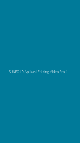Tampilan Antarmuka Aplikasi Suneo4d Aplikasi Editing Video Pro - 1