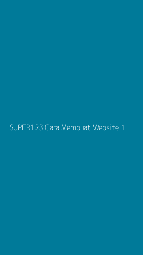 Tampilan Antarmuka Aplikasi Super123 Cara Membuat Website - 1