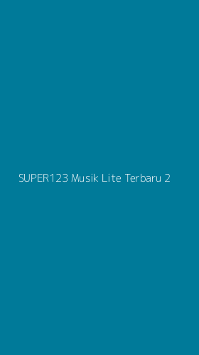 Tampilan Antarmuka Aplikasi Super123 Musik Lite Terbaru - 2