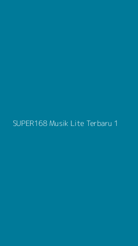 Tampilan Antarmuka Aplikasi Super168 Musik Lite Terbaru - 1