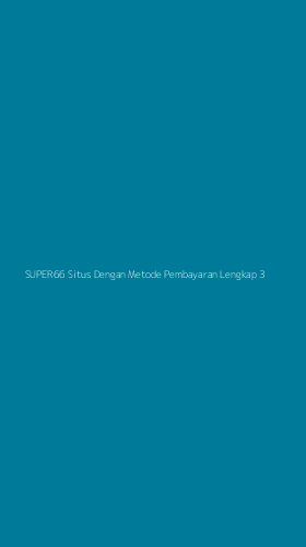 Tampilan Antarmuka Aplikasi Super66 Situs Dengan Metode Pembayaran Lengkap - 3