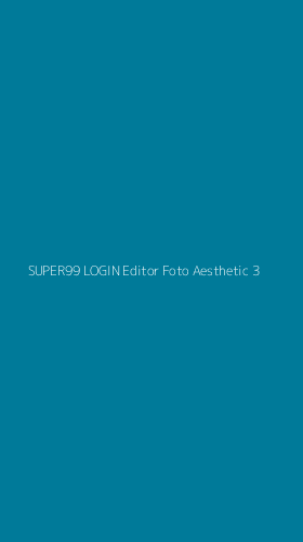 Tampilan Antarmuka Aplikasi Super99 Login Editor Foto Aesthetic - 3