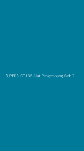 Tampilan Antarmuka Aplikasi Superslot138 Alat Pengembang Web - 2