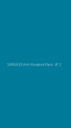 Tampilan Antarmuka Aplikasi Surga33 Anti Rungkad Pasti Jp - 2