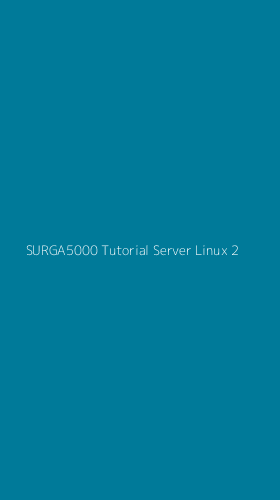 Tampilan Antarmuka Aplikasi Surga5000 Tutorial Server Linux - 2