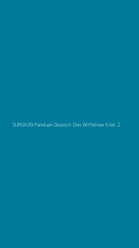 Tampilan Antarmuka Aplikasi Surga99 Panduan Deposit Dan Withdraw Kilat - 2