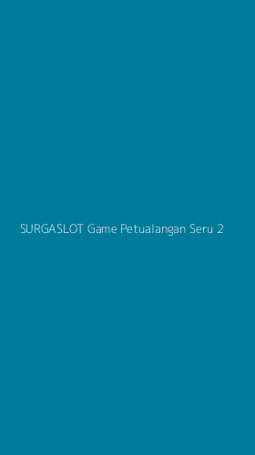 Tampilan Antarmuka Aplikasi Surgaslot Game Petualangan Seru - 2