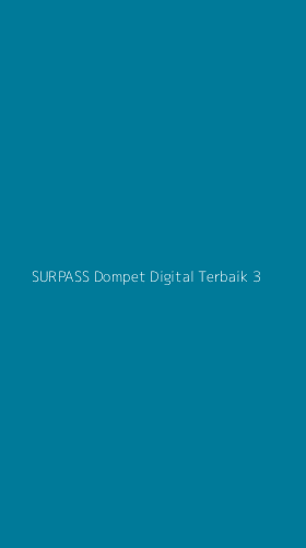 Tampilan Antarmuka Aplikasi Surpass Dompet Digital Terbaik - 3