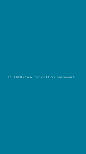 Tampilan Antarmuka Aplikasi SUSTER4D - Cara Download APK Game Resmi - 4