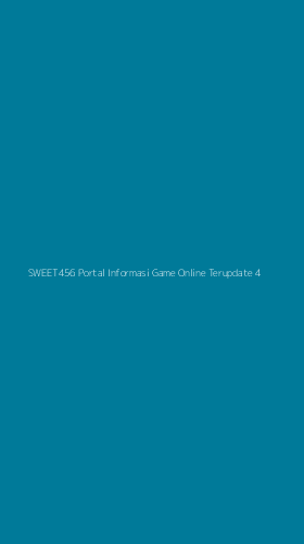 Tampilan Antarmuka Aplikasi Sweet456 Portal Informasi Game Online Terupdate - 4