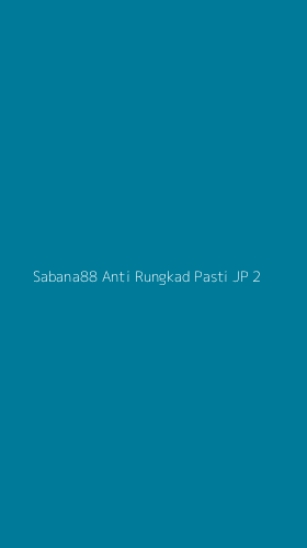 Tampilan Antarmuka Aplikasi Sabana88 Anti Rungkad Pasti Jp - 2