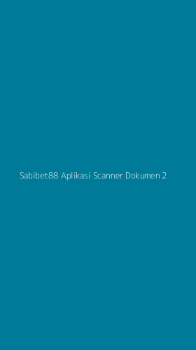 Tampilan Antarmuka Aplikasi Sabibet88 Aplikasi Scanner Dokumen - 2
