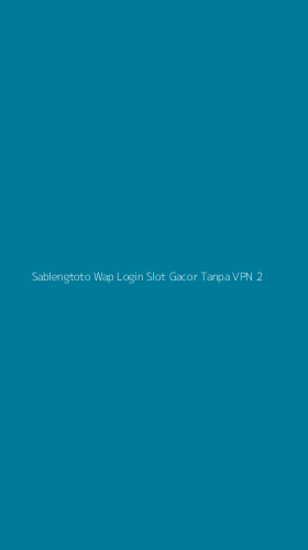Tampilan Antarmuka Aplikasi Sablengtoto Wap Login Slot Gacor Tanpa Vpn - 2
