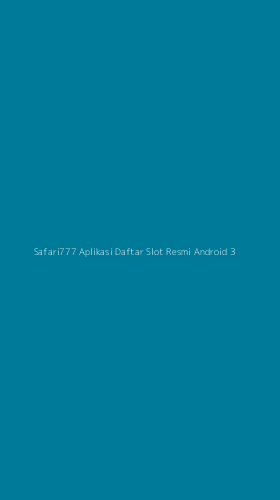 Tampilan Antarmuka Aplikasi Safari777 Aplikasi Daftar Slot Resmi Android - 3