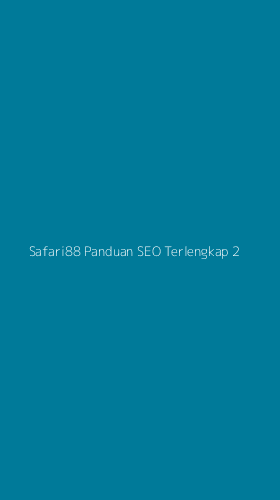 Tampilan Antarmuka Aplikasi Safari88 Panduan Seo Terlengkap - 2