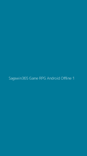 Tampilan Antarmuka Aplikasi Sagawin365 Game Rpg Android Offline - 1