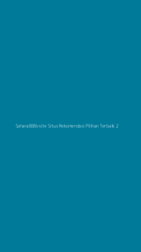 Tampilan Antarmuka Aplikasi Sahara888vsite Situs Rekomendasi Pilihan Terbaik - 2