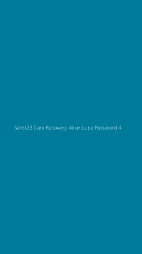 Tampilan Antarmuka Aplikasi Sakti23 Cara Recovery Akun Lupa Password - 4