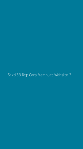 Tampilan Antarmuka Aplikasi Sakti33 Rtp Cara Membuat Website - 3