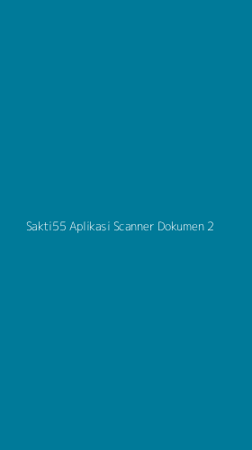 Tampilan Antarmuka Aplikasi Sakti55 Aplikasi Scanner Dokumen - 2