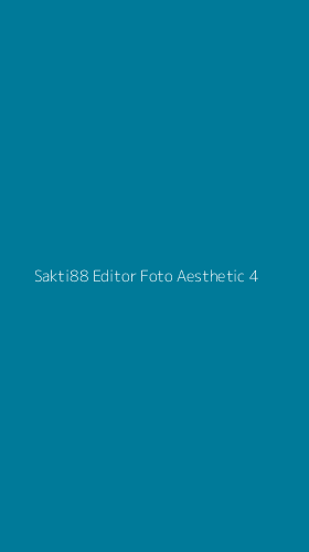 Tampilan Antarmuka Aplikasi Sakti88 Editor Foto Aesthetic - 4