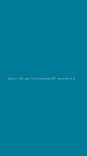 Tampilan Antarmuka Aplikasi Sakura 138 Login Cara Download Apk Game Resmi - 3