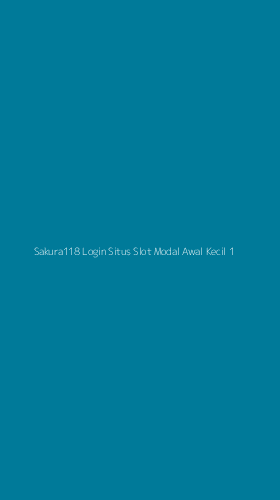 Tampilan Antarmuka Aplikasi Sakura118 Login Situs Slot Modal Awal Kecil - 1