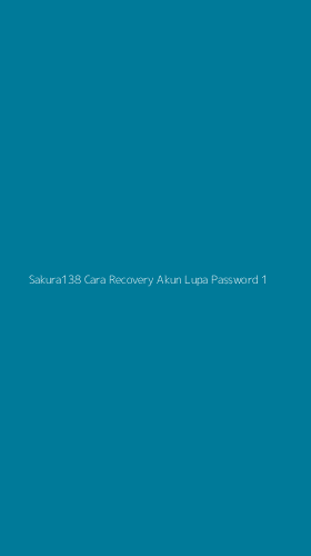 Tampilan Antarmuka Aplikasi Sakura138 Cara Recovery Akun Lupa Password - 1