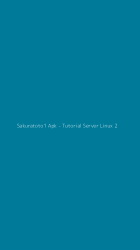 Tampilan Antarmuka Aplikasi Sakuratoto1 Apk - Tutorial Server Linux - 2