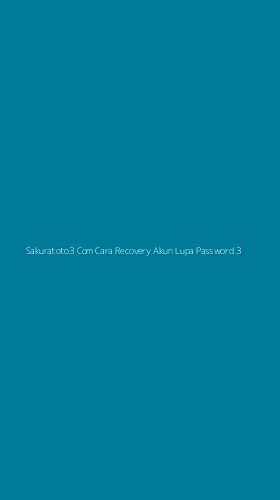 Tampilan Antarmuka Aplikasi Sakuratoto3 Com Cara Recovery Akun Lupa Password - 3
