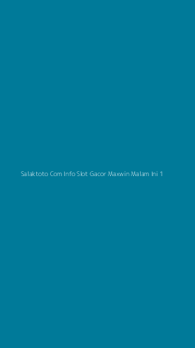 Tampilan Antarmuka Aplikasi Salaktoto Com Info Slot Gacor Maxwin Malam Ini - 1