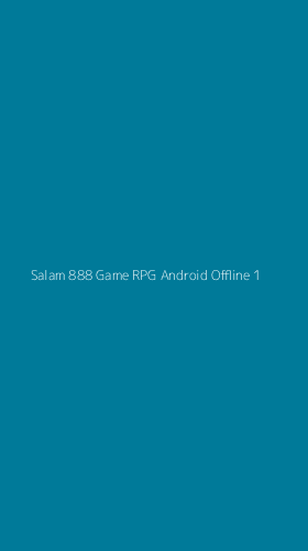 Tampilan Antarmuka Aplikasi Salam 888 Game Rpg Android Offline - 1